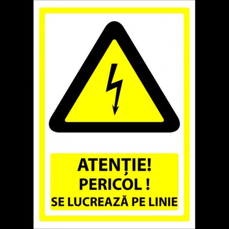 Indicator pentru atentie pericol se lucreaza pe linie