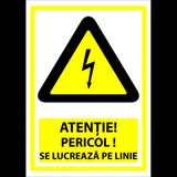 Indicator pentru atentie pericol se lucreaza pe linie